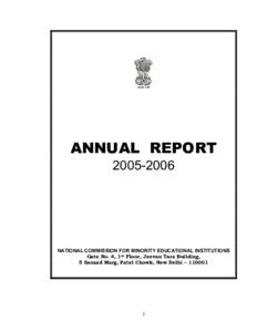 ANNUAL REPORT[removed]NATIONAL COMMISSION FOR MINORITY EDUCATIONAL INSTITUTIONS Gate No. 4, 1st Floor, Jeevan Tara Building, 5 Sansad Marg, Patel Chowk, New Delhi – 110001