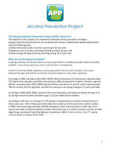 The Georgia Alcohol Prevention Project (APP), what is it? The objective of this project is to implement statewide primary prevention strategies (programs/practices/policies) that are consistent with needs as identified b