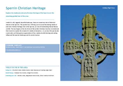 Sperrin Christian Heritage Explore the medieval and early Christian Heritage of the Sperrins on this absorbing guided tour of the area.