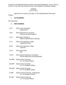 A meeting of the State Records Commission will be held Wednesday, June 19, 2013 at 9:30 a.m. in the John Daly conference room of the Margaret Cross Norton Building. AGENDA June 19, 2013 Approval of the minutes of the May