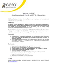 Teacher Position Core Education & Fine Arts (CEFA) – Coquitlam CEFA is an Early Learning school where the Teacher is free to be creative and have control over his or her work and environment. About CEFA CEFA Early Lear