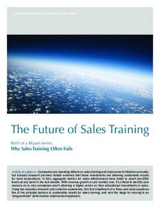 A Sales Performance International White Paper  The Future of Sales Training Part I of a III part series:  Why Sales Training Often Fails