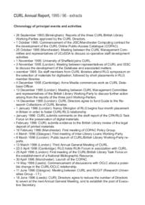Chronology of principal events and activities • 26 SeptemberBirmingham): Reports of the three CURL/British Library Working-Parties approved by the CURL Directors. • 1 October 1995: Commencement of the JISC/Man