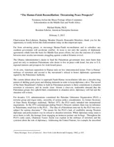 “The Hamas-Fatah Reconciliation: Threatening Peace Prospects” Testimony before the House Foreign Affairs Committee Subcommittee on the Middle East and North Africa Michael Rubin, Ph.D. Resident Scholar, American Ente