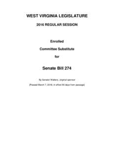 WEST VIRGINIA LEGISLATURE 2016 REGULAR SESSION Enrolled Committee Substitute for