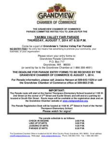 THE GRANDVIEW CHAMBER OF COMMERCE PARADE COMMITTEE INVITES YOU TO JOIN US FOR THE YAKIMA VALLEY FAIR PARADE THURSDAY, AUGUST 7, 2014 AT 6:30 P.M. Come be a part of Grandview’s Yakima Valley Fair Parade!