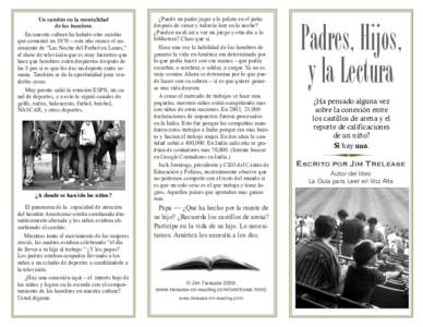 Un cambio en la mentalidad de los hombres En nuestra cultura ha habido otro cambio que comenzó en 1970 – este año marco el nacimiento de “Las Noche del Futbol en Lunes,” el show de televisión que es muy lucrativ