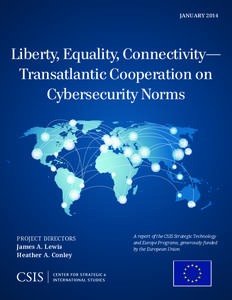 JANUARY[removed]Liberty, Equality, Connectivity— Transatlantic Cooperation on Cybersecurity Norms