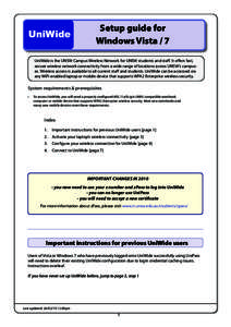 UniWide  Setup guide for Windows Vista / 7  UniWide is the UNSW Campus Wireless Network for UNSW students and staff. It offers fast,