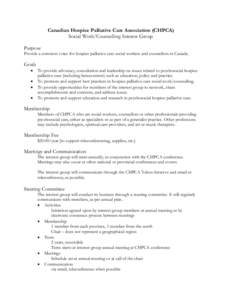 Canadian Hospice Palliative Care Association (CHPCA) Social Work/Counselling Interest Group Purpose Provide a common voice for hospice palliative care social workers and counsellors in Canada.