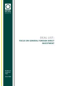 DEAL LIST: FOCUS ON GENERAL FOREIGN DIRECT INVESTMENT REGIONAL DEAL LIST – FOCUS ON GENERAL FOREIGN DIRECT INVESTMENT DFDL and/or the lawyers working with DFDL have the following experience: