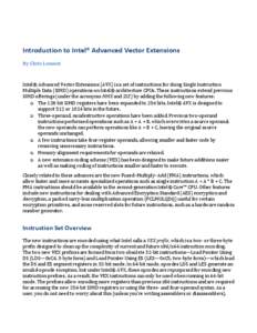 Introduction to Intel® Advanced Vector Extensions By Chris Lomont Intel® Advanced Vector Extensions (AVX) is a set of instructions for doing Single Instruction Multiple Data (SIMD) operations on Intel® architecture CP