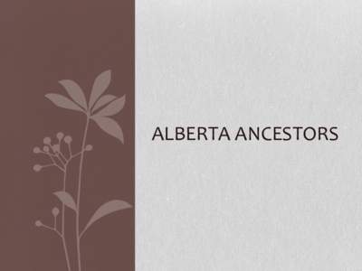 ALBERTA ANCESTORS  CHRISTINE HAYES CALGARY PUBLIC LIBRARY COMMUNITY HERITAGE AND FAMILY HISTORY