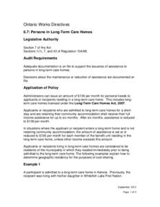 Ontario Works Directives 6.7: Persons in Long-Term Care Homes Legislative Authority Section 7 of the Act. Sections 1(1), 7, and 43 of Regulation[removed].