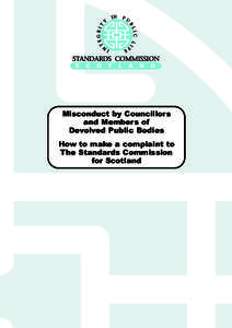 Misconduct by Councillors and Members of Devolved Public Bodies How to make a complaint to The Standards Commission