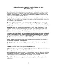 DUKE ENERGY CENTER FOR THE PERFORMING ARTS HOUSE POLICY Event Personnel: A Production Supervisor must be present in the theatre for ANY activity with a minimum crew of three (3) technicians. Also, for the safety and secu