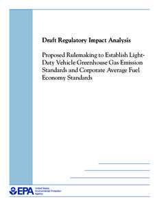 Draft Regulatory Impact Analysis: Proposed Rulemaking to Establish Light-Duty Vehicle Greenhoues Gas Emission Standards and Corporate Average Fuel Economy Standards (EPA-420-D[removed])