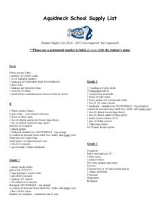 Aquidneck School Supply List  Student Supply List 2014—2015 (not required- but requested) **Please use a permanent marker to label all items with the student’s name  Pre-K