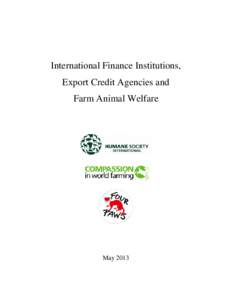 International Finance Institutions, Export Credit Agencies and Farm Animal Welfare May 2013