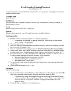 Grinnell Games 6 on 6 Dodgeball Tournament Rules & Regulations – 2014 All players are expected to understand these rules prior to start of the event. Any questions concerning these rules should be directed to the Event