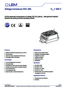 Voltage transducer DVL 500	  VPN = 500 V For the electronic measurement of voltage: DC, AC, pulsed..., with galvanic isolation between the primary and the secondary circuit.