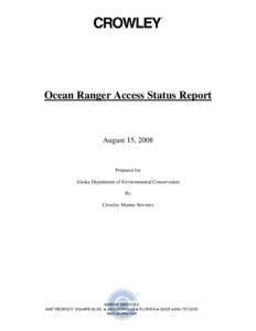 Ocean Ranger Access Status Report  August 15, 2008 Prepared for Alaska Department of Environmental Conservation