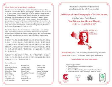 The Dr. Sun Yat-sen Hawai‘i Foundation proudly presents the U.S. Premiere of an About The Dr. Sun Yat-sen Hawai‘i Foundation The mission of the Foundation is to raise the public’s awareness of the important histori