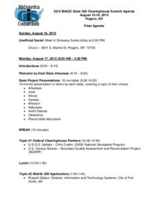 2015 MAGIC State GIS Clearinghouse Summit Agenda August 16-18, 2015 Rogers, AR Final Agenda Sunday, August 16, 2015 Unofficial Social (Meet in Embassy Suites lobby at 6:00 PM)