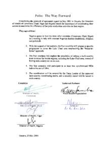 Consideringthe protocol of agreementsigned in July 2001 in Douala, the Ministers of Health of Cameroon,Chad, Niger and Nigeria raised the importanceof coordinating their actionsto maximize the efficiency of the polio era