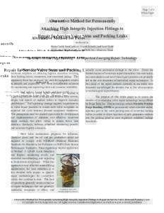 Page 1 of 4 White Paper Alternative Method for Permanently Attaching High Integrity Injection Fittings to Repair In-Service Valve Stem and Packing Leaks