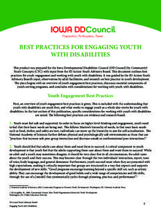 BEST PRACTICES FOR ENGAGING YOUTH WITH DISABILITIES This product was prepared for the Iowa Developmental Disabilities Council (DD Council) by Community! Youth Concepts (CYC) with input from the ID Action Youth Advisory B