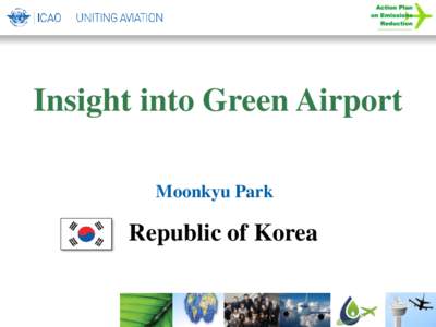 Insight into Green Airport Moonkyu Park Republic of Korea  National GHG Reduction Policy