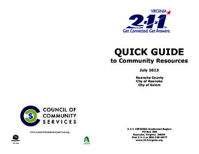 QUICK GUIDE to Community Resources July 2013 Roanoke County City of Roanoke City of Salem