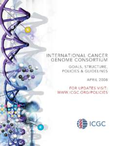 International Cancer Genome Consortium Goals, Structure, Policies & Guidelines TABLE OF CONTENTS Section A. Introduction