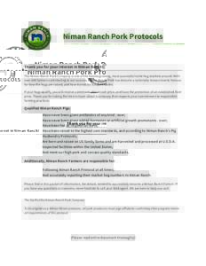 Niman Ranch Pork Protocols  Thank you for your interest in Niman Ranch! The Niman Ranch Pork Company is one of the fastest growing, most successful niche hog markets around. With over 600 farmers contributing to our succ