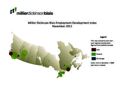 Millier Dickinson Blais Employment Development Index November 2011 Legend This map compares year-overyear regional employment figures from Statistics Canada.