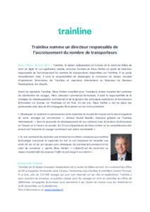 Trainline nomme un directeur responsable de l’accroissement du nombre de transporteurs Paris, France, 20 avril 2017 ​– Trainline, le leader indépendant en Europe de la vente de billets de train en ligne et sur app