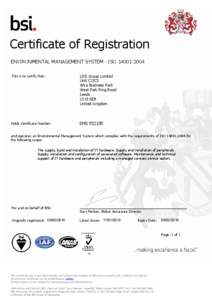 Certificate of Registration ENVIRONMENTAL MANAGEMENT SYSTEM - ISO 14001:2004 This is to certify that: LDD Group Limited Unit C2/C3