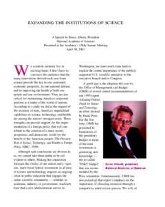 EXPANDING THE INSTITUTIONS OF SCIENCE  A Speech by Bruce Alberts, President National Academy of Sciences Presented at the Academy’s 138th Annual Meeting April 30, 2001