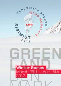 Green land Den Winter Games March 29th – April 5th 2012