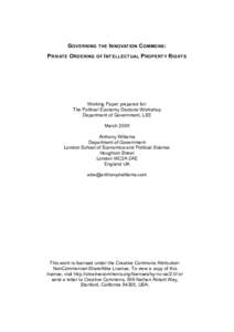 G OVERNING THE I NNOVATION C OMMONS : P RIVATE O RDERING OF I NTELLECTUAL P ROPERTY R IGHTS Working Paper prepared for: The Political Economy Doctoral Workshop Department of Government, LSE