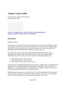 Yakima County Profile by Don Meseck, regional labor economist Updated January 2016 Overview | Geographic facts | Outlook | Labor force and unemployment | Industry employment | Wages and Income | Population