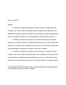 Rev. RulISSUES 1. Whether, for Federal tax purposes, the terms “spouse,” “husband and wife,” “husband,” and “wife” include an individual married to a person of the same sex, if the individuals 