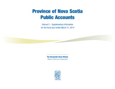 Province of Nova Scotia Public Accounts Volume 3 – Supplementary Information for the fiscal year ended March 31, 2014  The Honourable Diana Whalen