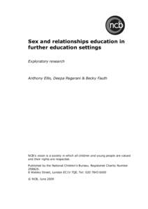 Sex and relationships education in further education settings Exploratory research Anthony Ellis, Deepa Pagarani & Becky Fauth