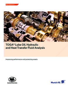 TOGA® Lube Oil, Hydraulic and Heat Transfer Fluid Analysis Improving performance and protecting assets  Testing to protect your bottom line