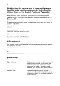 1  Model contract for memorandum of agreement between a translator and a publisher recommended by the Swedish Writers’ Union and the Swedish Publishers’ Association With reference to the framework agreement convened 