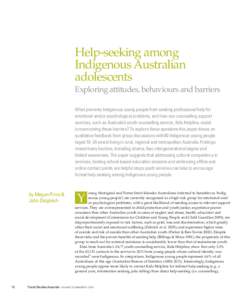Help-seeking among Indigenous Australian adolescents Exploring attitudes, behaviours and barriers What prevents Indigenous young people from seeking professional help for emotional and/or psychological problems, and how 