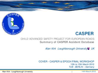 CASPER CASPER CASPER CHILD ADVANCED SAFETY PROJECT FOR EUROPEAN ROADS Summary of CASPER Accident Database