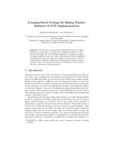 Learning-Based Testing the Sliding Window Behavior of TCP Implementations Paul Fiter˘au-Bro¸stean?1 and Falk Howar2 1  Institute for Computing and Information Sciences, Radboud University, Nijmegen,